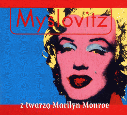 Myslovitz : Z Twarzą Marilyn Monroe